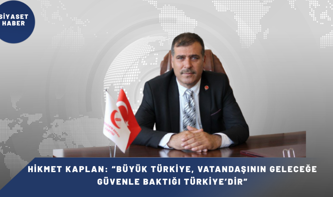 “TÜRKİYE’NİN GELECEĞİNİ KAYGI DEĞİL UMUT ŞEKİLLENDİRMELİ” Yeniden Refah Partisi Genel