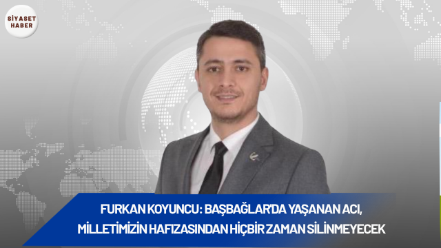 Yeniden Refah Partisi Beyoğlu İlçe Başkanı Furkan Koyuncu, Başbağlar Katliamı’nın