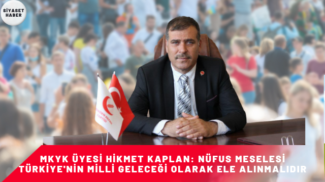Yeniden Refah Partisi Genel Merkez MKYK Üyesi Hikmet Kaplan, 11