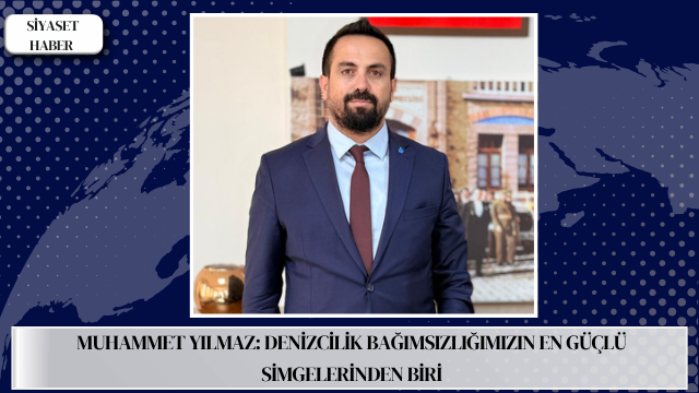 DEVA Partisi İzmir İl Başkanı Muhammet Yılmaz, 1 Temmuz Denizcilik