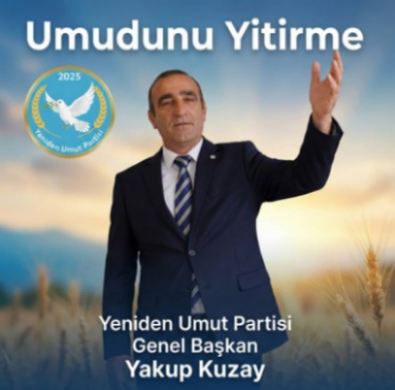 Yeniden Umut Partisi Genel Başkanı Yakup Kuzay, toplumda umut, güven