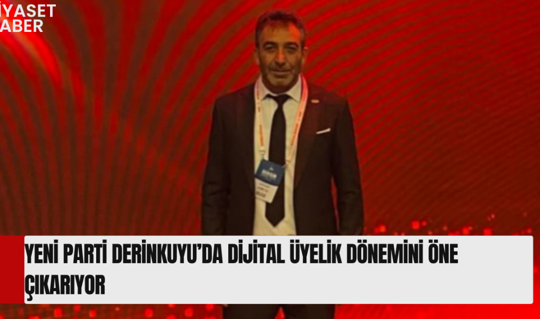 Yeni Parti Derinkuyu İlçe Başkanı Soner Barut, vatandaşların partiye katılım