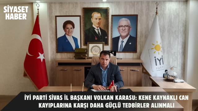 İYİ Parti Sivas İl Başkanı Volkan Karasu, Sivas’ta KKKA şüphesiyle