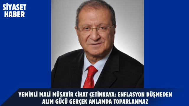 Yeminli Mali Müşavir Cihat Çetinkaya, temmuz ayı enflasyon verilerini değerlendirerek,