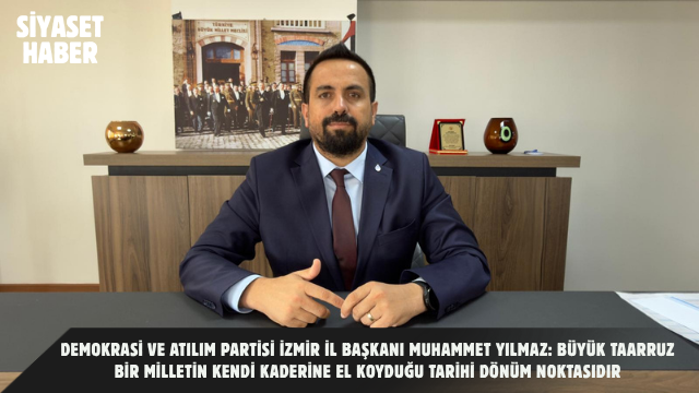 Demokrasi ve Atılım Partisi İzmir İl Başkanı Muhammet Yılmaz, 26