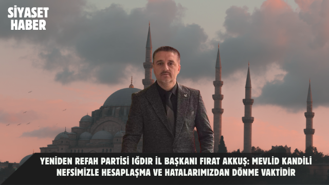 Yeniden Refah Partisi Iğdır İl Başkanı Fırat Akkuş, Mevlid Kandili