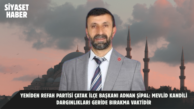 Yeniden Refah Partisi Çatak İlçe Başkanı Adnan Şipal, Mevlid Kandili