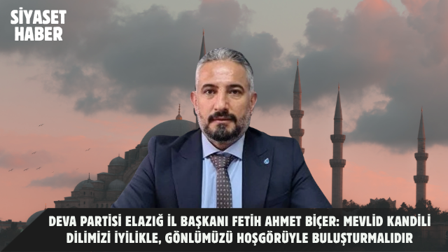 DEVA Partisi Elazığ İl Başkanı Fetih Ahmet Biçer, Mevlid Kandili