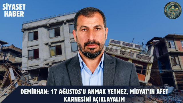 Midyat Halk Meclisi Derneği Başkanı Bünyamin Demirhan, 17 Ağustos 1999