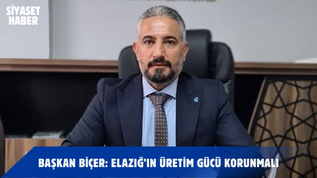 DEVA Partisi Elazığ İl Başkanı Fetih Ahmet Biçer, Elazığ’ın 2026
