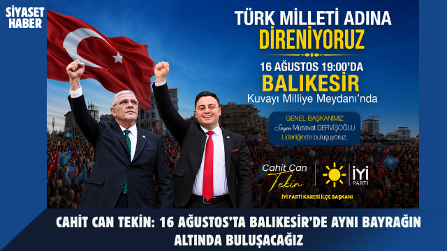 İYİ Parti Karesi İlçe Başkanı Cahit Can Tekin, Genel Başkan