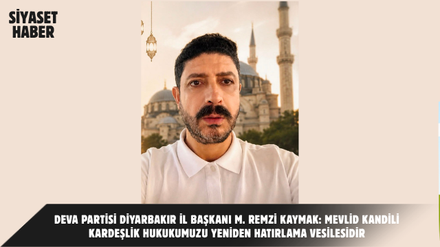 DEVA Partisi Diyarbakır İl Başkanı M. Remzi Kaymak, Mevlid Kandili