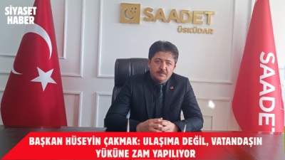 Saadet Partisi Üsküdar İlçe Başkanı Hüseyin Çakmak, İstanbul Büyükşehir Belediyesi